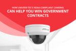 How uniview tec’s NDAA-Compliant Cameras Can Help You Win Government Contracts